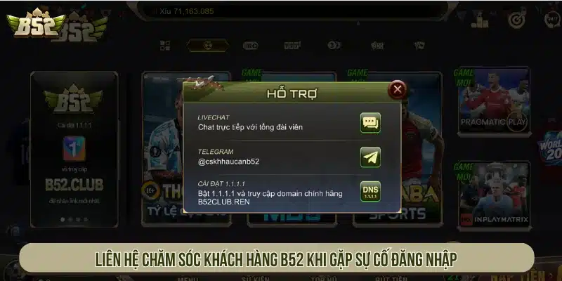 B52 | Game Bài B52Club Đổi Thưởng Uy Tín - Tải App Liên hệ chăm sóc khách hàng khi gặp sự cố đăng nhập
